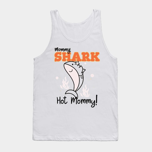 Hot mum, mommy shark hot mommy, cute mum illustration Tank Top by MarJul